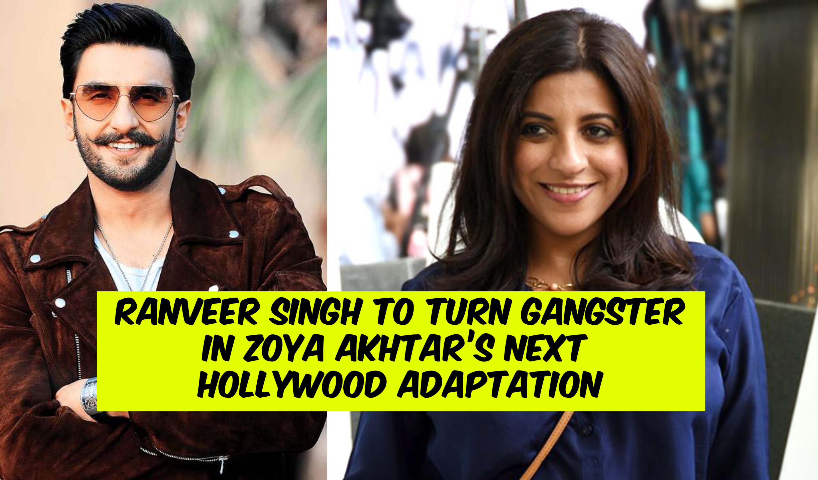 Ranveer Singh Seen as a Gangster In Zoya Akhtar’s Hollywood Adaptation