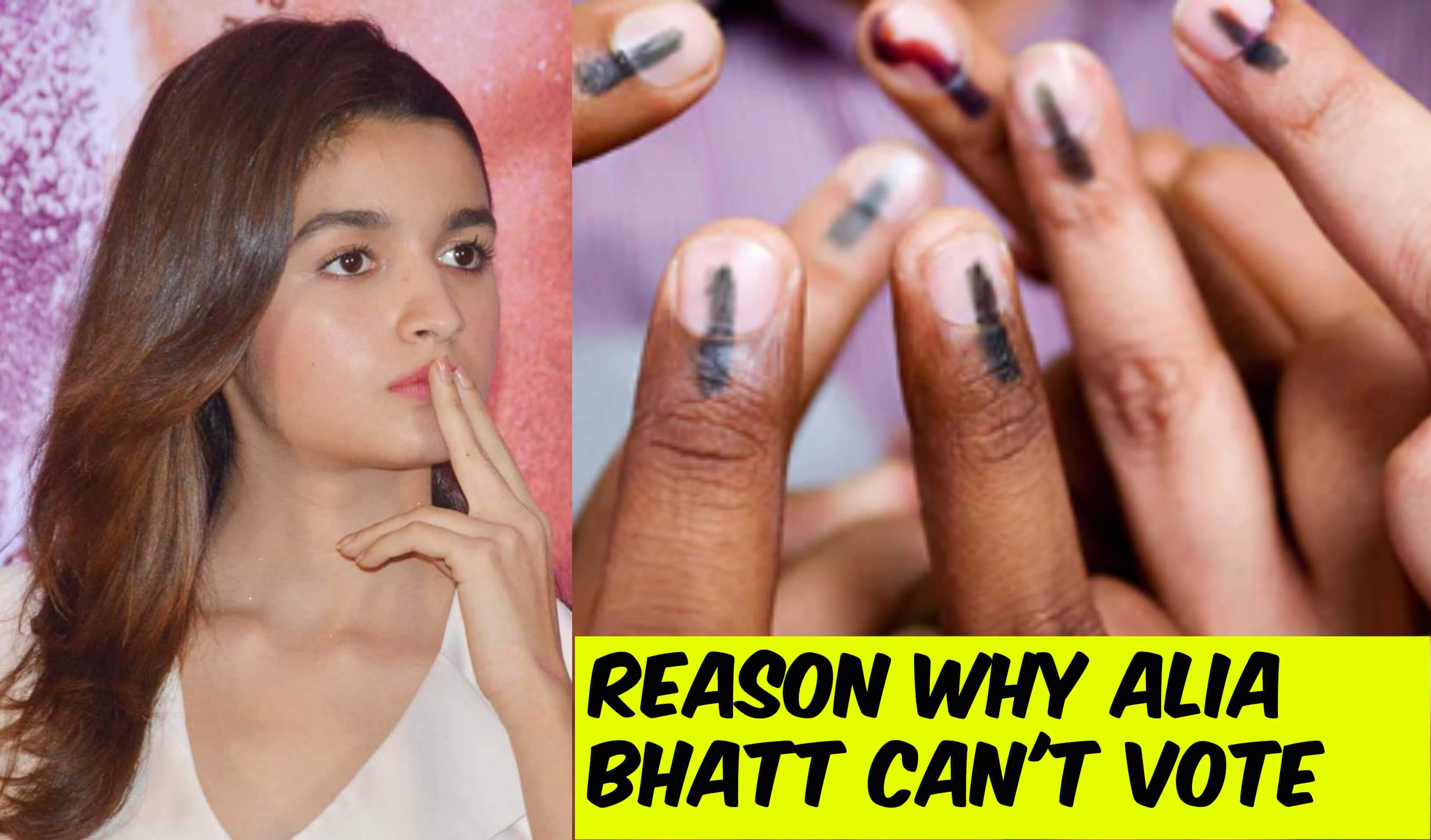 Reason why Alia Bhatt can’t Vote in the Lok Sabha Elections 2019